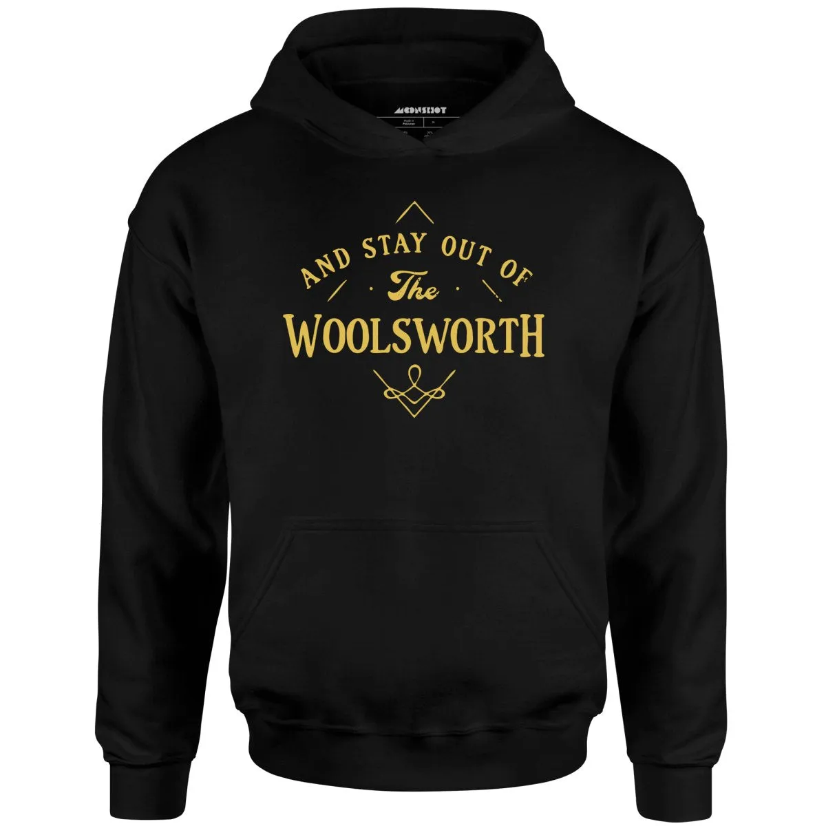 And Stay Out of The Woolsworth - Unisex Hoodie