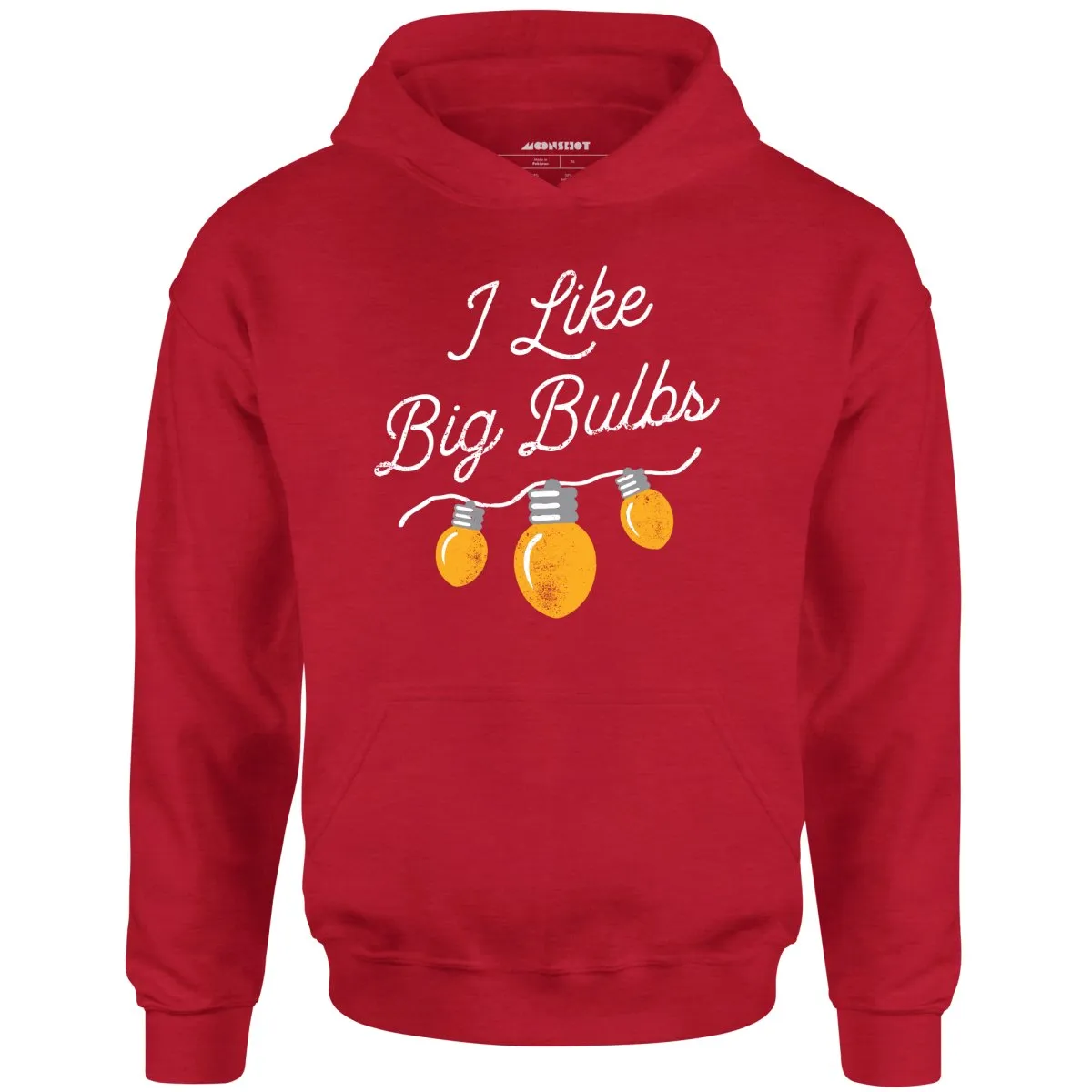 I Like Big Bulbs - Unisex Hoodie