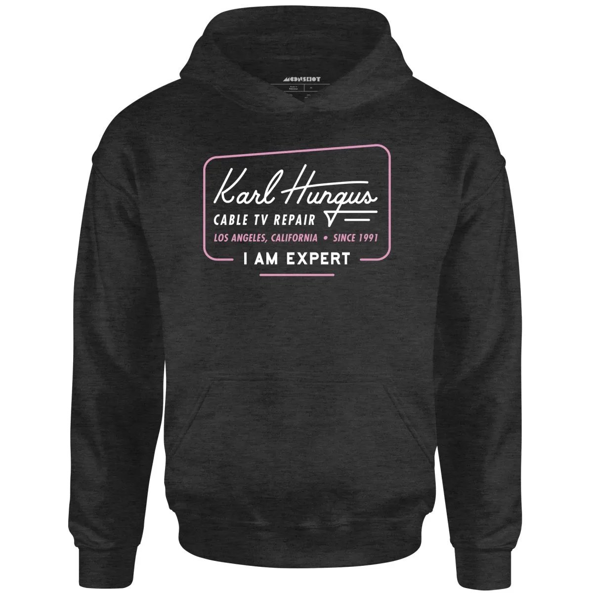 Karl Hungus Cable TV Repair - I am Expert - Unisex Hoodie