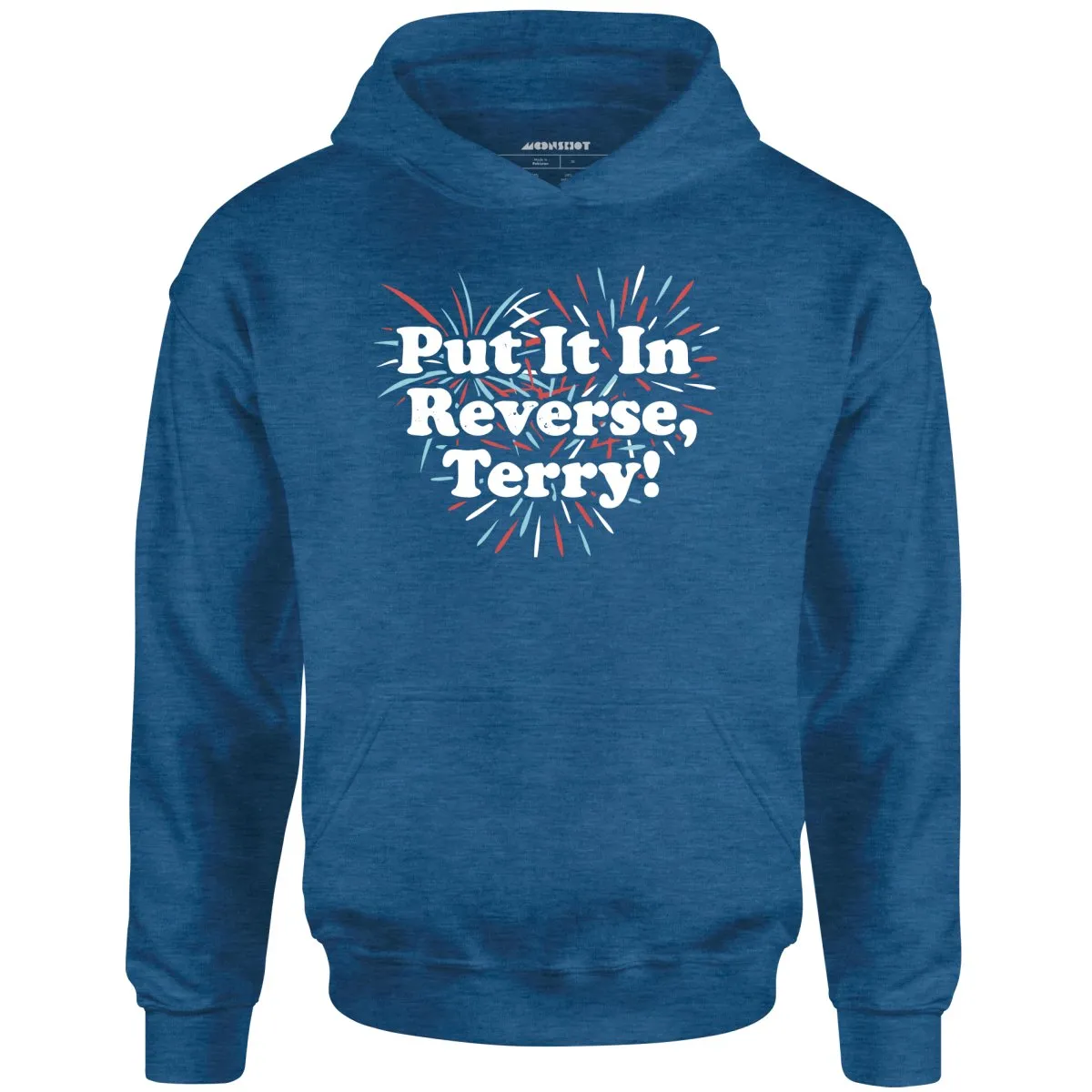 Put It In Reverse, Terry! - Unisex Hoodie