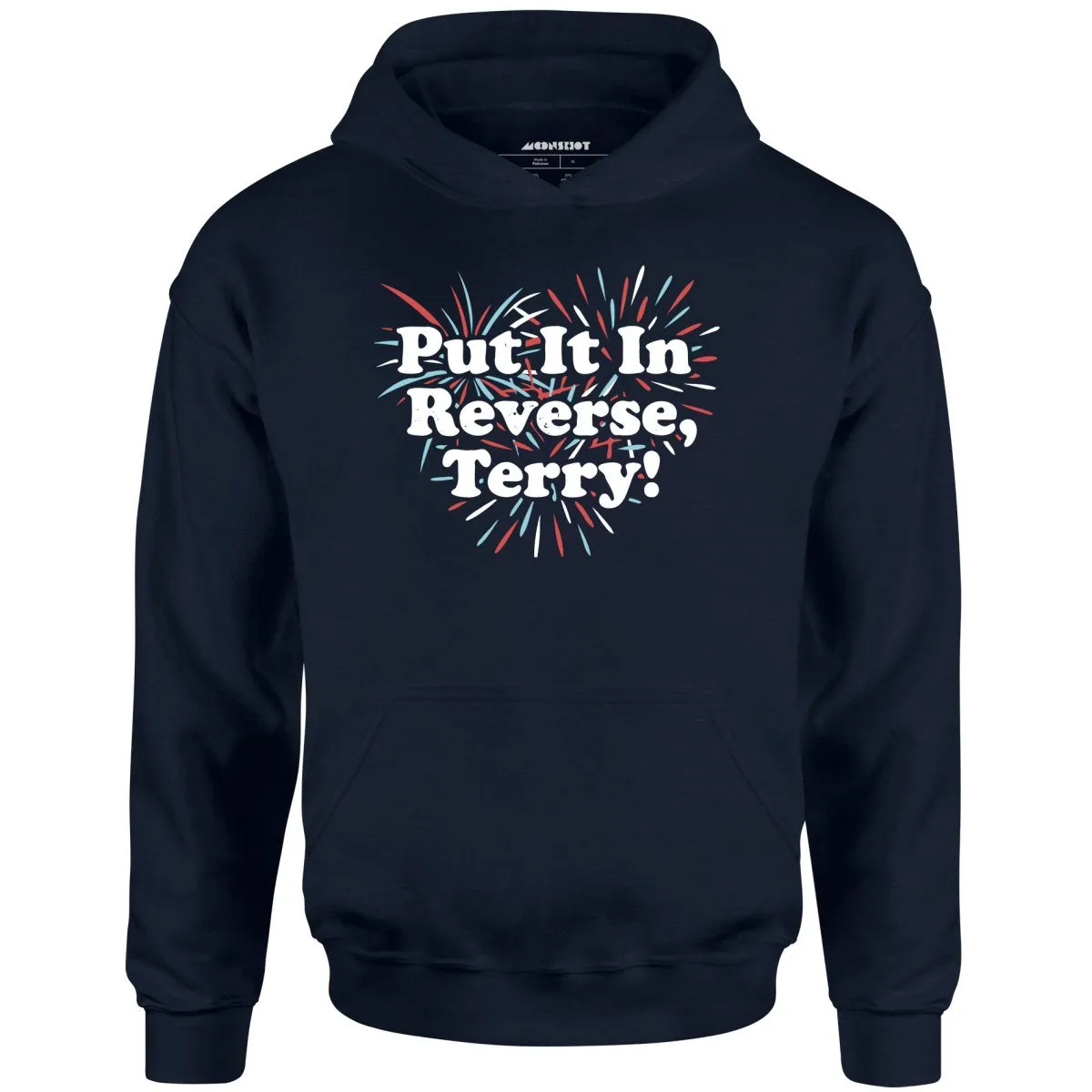 Put It In Reverse, Terry! - Unisex Hoodie