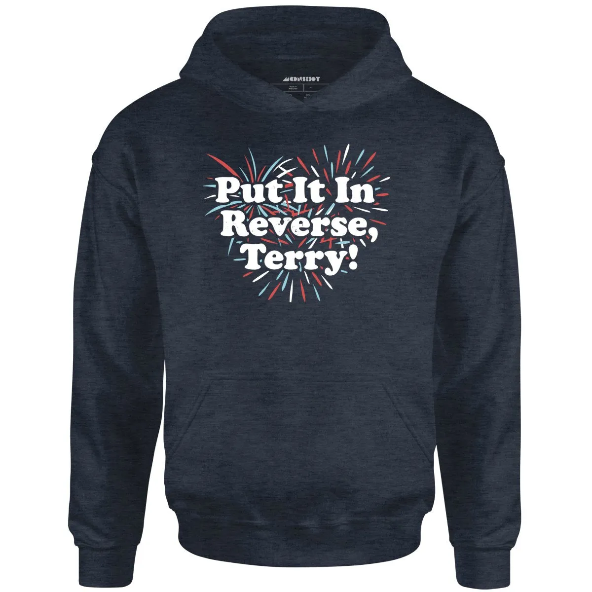 Put It In Reverse, Terry! - Unisex Hoodie