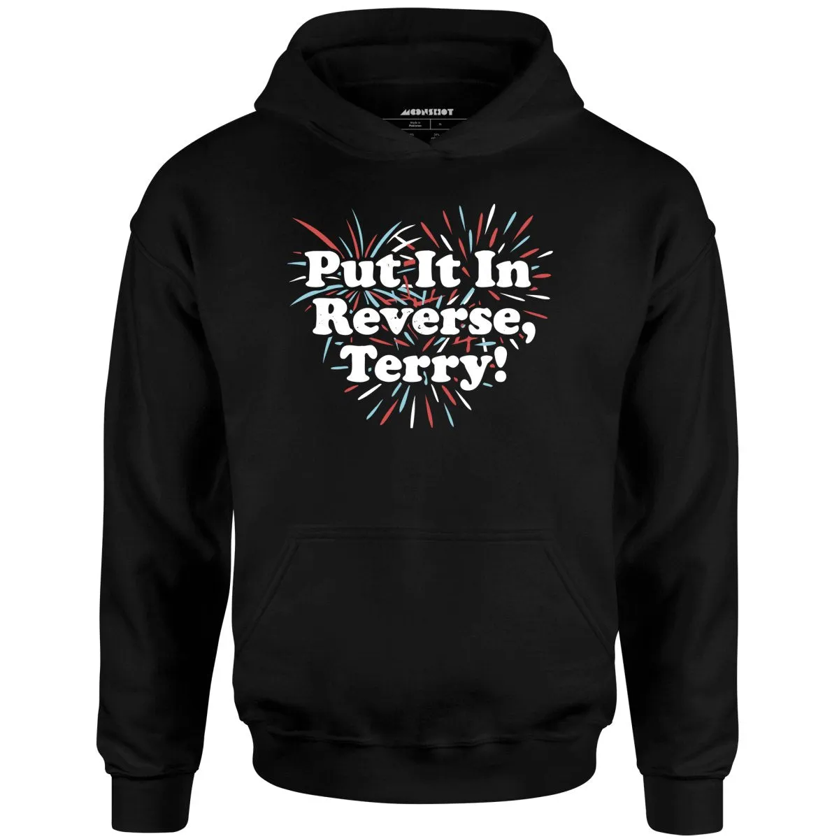 Put It In Reverse, Terry! - Unisex Hoodie