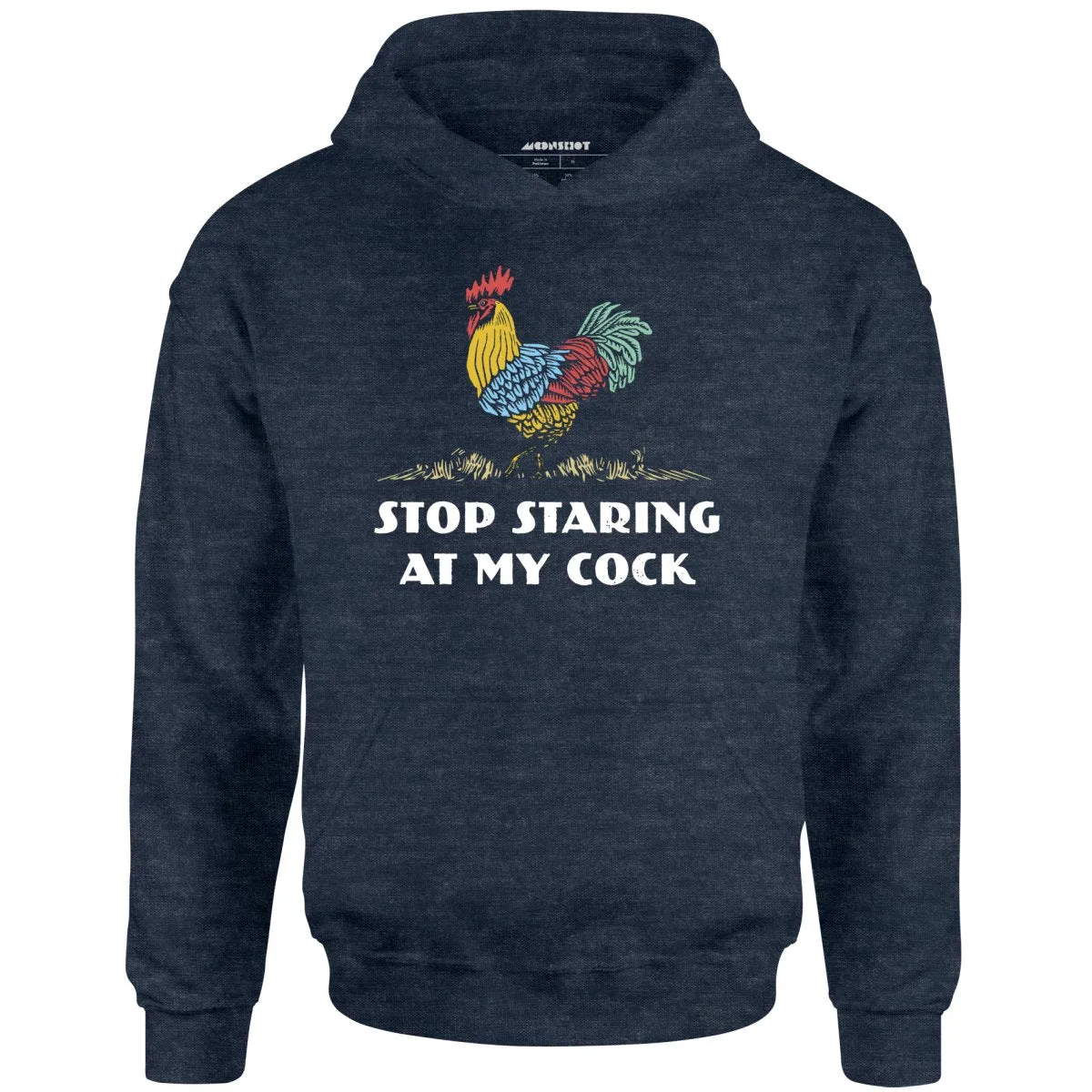 Stop Staring at My Cock - Unisex Hoodie